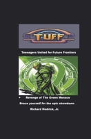 TUFF II: Revenge of The Green Menace (Book 2) (Teenagers United for Future Frontiers (T) B0CQS8CFW7 Book Cover