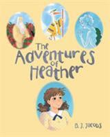 The Adventures of Heather 1642580996 Book Cover