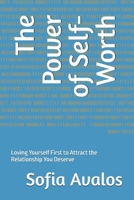 The Power of Self-Worth: Loving Yourself First to Attract the Relationship You Deserve B0DRYBFZRM Book Cover