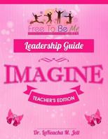 Free to Be Me Leader's Guide: Imagine 1537566725 Book Cover