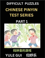 Difficult Level Chinese Pinyin Test Series (Part 1) - Test Your Simplified Mandarin Chinese Character Reading Skills with Simple Puzzles, HSK All Leve B0CQ8172DP Book Cover