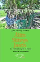 Áliin Siitoye Jaata: La résistance par le chant (French Edition) 2336568128 Book Cover