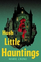 Hush Little Hauntings 1668260344 Book Cover