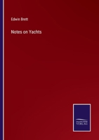 Notes On Yachts, First Series 1165664828 Book Cover
