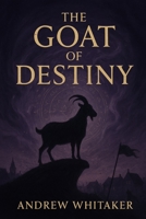 The Goat of Destiny (The Evershade Chronicles) B0FTG2YZZ9 Book Cover