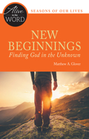 New Beginnings, Finding God in the Unknown 081464418X Book Cover