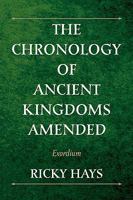 The Chronology of Ancient Kingdoms Amended 1450029477 Book Cover