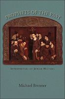 Prophets of the Past: Interpreters of Jewish History 0691139288 Book Cover