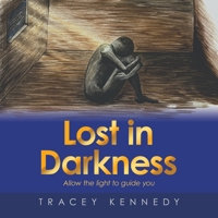 Lost in Darkness: Allow the light to guide you B0FWLNVDC6 Book Cover