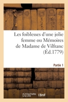 Faiblesses d'Une Jolie Femme Ou M�moires de Madame de Vilefranc. Tome 1 2329246110 Book Cover