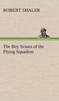 The Boy Scouts of the Flying Squadron 1515388891 Book Cover