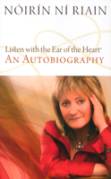 Listen with the Ear of the Heart: An Autobiography 184730172X Book Cover