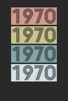 Notebook Journal: 1970 Birthday 6x9 Dot Grid 120 Pages 1671120620 Book Cover