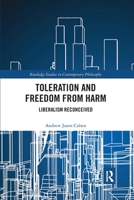 Toleration and Freedom from Harm: Liberalism Reconceived 0367593424 Book Cover