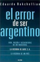 El Error de Ser Argentino 9505564090 Book Cover