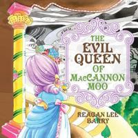The Evil Queen of MacCannon Moo 1494716127 Book Cover