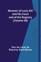 Memoirs of Louis XIV and His Court and of the Regency 9357095209 Book Cover