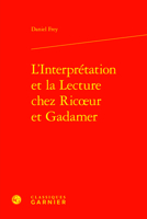 L'interpretation Et La Lecture Chez Ricoeur Et Gadamer (Etudes D'histoire Et De Philosophie Religieuses, 83) 2406161404 Book Cover