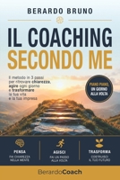 IL COACHING SECONDO ME: Pensa - Agisci – Trasforma (Italian Edition) B0HC3Q5V94 Book Cover