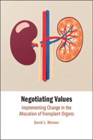 Negotiating Values: Implementing Change in the Allocation of Transplant Organs 1009687719 Book Cover