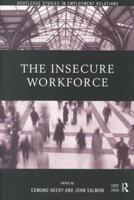 The Insecure Workforce (Routledge Studies in Employment Relations) 0415186714 Book Cover