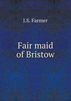 Fair maid of Bristow 5519051895 Book Cover