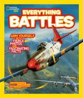 Everything Battles: Arm Yourself with Fierce Photos and Fascinating Facts 0545675359 Book Cover