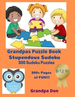 Grandpas Puzzle Book: Stupendous Sudoku B08PQXQJPG Book Cover
