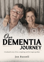Our Dementia Journey 1764649060 Book Cover