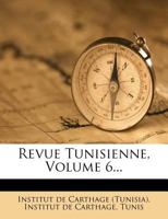 Revue Tunisienne, Volume 6... 1277512450 Book Cover