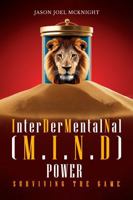 INTERDERMENTALNAL (M.I.N.D.) POWER: SURVIVING THE GAME 1964629802 Book Cover