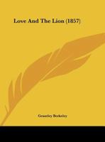 Love And The Lion 1162102705 Book Cover