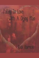 Falling In Love With A Dying Man 1099133602 Book Cover