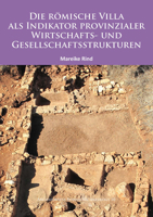 Die Romische Villa ALS Indikator Provinzialer Wirtschafts- Und Gesellschaftsstrukturen 1784911682 Book Cover