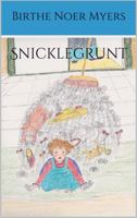 Snicklegrunt : The Unbelievable Adventure of Olive, Whose Sweet and Loving Mother Accidentally Swept Her Out of the House 1734633948 Book Cover
