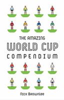 The Amazing World Cup Compendium 1906032947 Book Cover