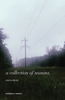 a collection of seasons: (2015-2019) 1703778901 Book Cover
