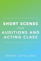 Short Scenes for Auditions and Acting Class 1535149310 Book Cover