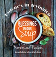 Blessings in Our Soup: Memoirs and Recipes from Dufour's In Irvington 1939550696 Book Cover