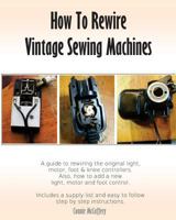 How To Rewire Vintage Sewing Machines 1978476671 Book Cover