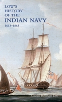 LOW`S HISTORY of the INDIAN NAVY: Volume Two 1474536557 Book Cover