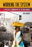 Working the System: A Political Ethnography of the New Angola 1501713701 Book Cover