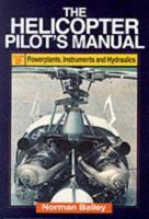 The Helicopter Pilot's Manual: Volume 2, Powerplants, Instruments and Hydraulics 1861269919 Book Cover