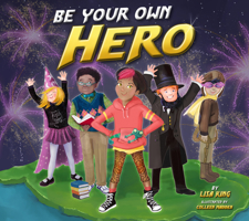 Be Your Own Hero 1937870650 Book Cover