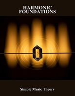 Harmonic Foundations: Simple Music Theory B0FN6B7LJ7 Book Cover