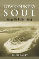 Low Country Soul: Songs My Father Sang 1477284443 Book Cover