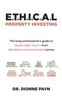E.T.H.I.C.A.L Property Investing 0645446106 Book Cover