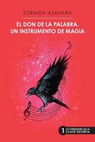 El don de la palabra, un instrumento de magia (La cerradura de la clave secreta) 1975903757 Book Cover