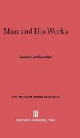 Man and His Works (Essay & General Literature Index Reprint) 0674365763 Book Cover