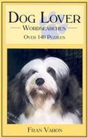 Dog Lover Wordsearches: Over 140 Puzzles 0972422102 Book Cover